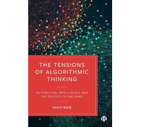 David Beer The Tensions of Algorithmic Thinking (Copertina rigida)