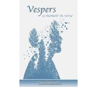 David Beleckis Vespers - a memoir in verse (Tascabile)