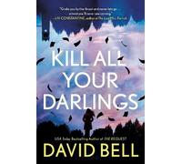 David Bell Kill All Your Darlings (Copertina rigida)