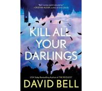 David Bell Kill All Your Darlings (Tascabile)