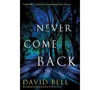 David Bell Never Come Back (Tascabile)
