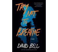 David Bell Try Not to Breathe (Tascabile)