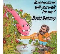 DAVID BELLAMY - BRONTOSAURUS WILL YOU WAIT FOR ME 7 INCH (7" 45) UK MD MUSIC 1980