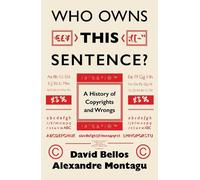 David Bellos Alexandre Montagu Who Owns This Sentence? (Tascabile)