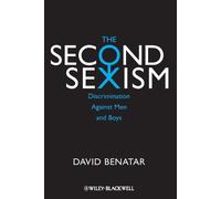 David Benatar The Second Sexism (Tascabile)