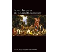 David Bennett Sensory Integration and the Unity of Consciousness (Tascabile)