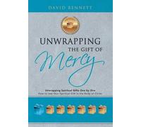 David Bennett Unwrapping the Gift of Mercy (Tascabile)