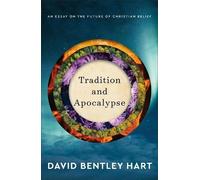 David Bentley H Tradition and Apocalypse - An Essay on the Fu (Copertina rigida)