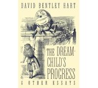 David Bentley Har The Dream-Child's Progress and Other Essay (Copertina rigida)