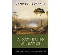 David Bentley Hart A Gathering of Leaves (Copertina rigida)