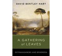 David Bentley Hart A Gathering of Leaves (Tascabile)