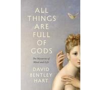 David Bentley Hart All Things Are Full of Gods (Tascabile)