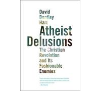 David Bentley Hart Atheist Delusions (Tascabile)