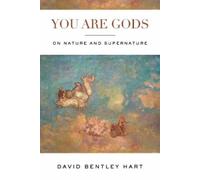 David Bentley Hart You Are Gods (Copertina rigida)