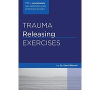 David Berceli Trauma Releasing Exercises (TRE) (Tascabile)
