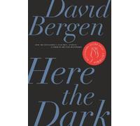 David Bergen Here the Dark (Tascabile)