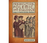 David Berger Persecution, Polemic, and Dialogue (Copertina rigida)