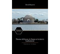 David Bergeron Thomas Jefferson, la Nature et le droit à l’authentic (Tascabile)