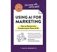 David Berkowitz The Non-Obvious Guide to Using AI for Marketing (Tascabile)