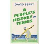 David Berry A People's History of Tennis (Tascabile) People's History