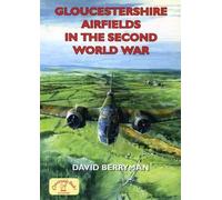 David Berryman Gloucestershire Airfields in the Second World War (Tascabile)