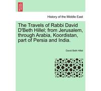 David Beth Hill The Travels of Rabbi David D'Beth Hillel; From Jerus (Tascabile)