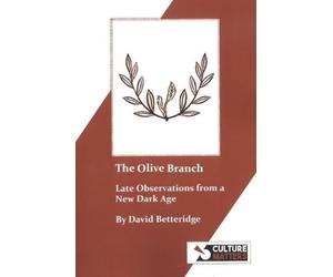 David Betteridg The Olive Branch - Late Observations from a New Dark (Tascabile)
