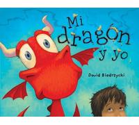 David Biedrzycki Mi dragón y yo (Spanish Edition) (Copertina rigida)