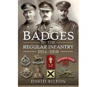 David Bilton Badges of the Regular Infantry, 1914-1918 (Copertina rigida)