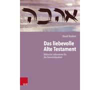 David Bindrim Das liebevolle Alte Testament: Biblische Liebestexte f (Tascabile)