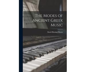 David Binning Monro The Modes of Ancient Greek Music (Tascabile)