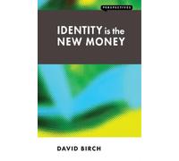 David Birch Identity is the New Money (Tascabile) Perspectives
