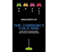 David Birch The Currency Cold War (Copertina rigida) Perspectives