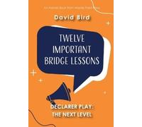 David Bird Twelve Important Bridge Lessons on Declarer Play (Tascabile)