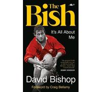 David Bishop The Bish: It's All About Me (Copertina rigida)