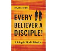 David Bjork Every Believer a Disciple (Tascabile)