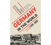 David Blackbourn Germany in the World (Tascabile)
