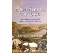 David Blackbourn The Conquest of Nature (Tascabile)
