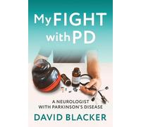 David Blacker My FIGHT with PD (Tascabile)