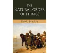 David Blackie The Natural Order of Things (Tascabile)