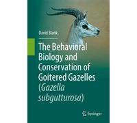 David Blank The Behavioral Biology and Conservation of Goiter (Copertina rigida)