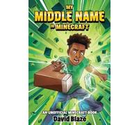 David Blaze My Middle Name Is Minecraft (Tascabile)