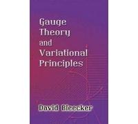 David Bleecker Gauge Theory and Variational Principles (Tascabile)