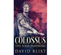 David Blixt The Four Emperors (Copertina rigida) Colossus