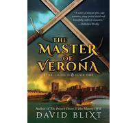David Blixt The Master Of Verona: Volume 1 (Star-Cross'd) (Tascabile)