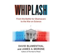 David Blumenthal James A. Morone Whiplash (Copertina rigida)
