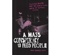 David Boarder Giles A Mass Conspiracy to Feed People (Tascabile)