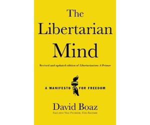 David Boaz The Libertarian Mind (Copertina rigida)