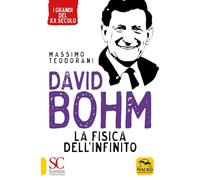 David Bohm. La fisica dell'infinito