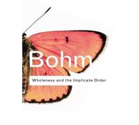 Wholeness and the Implicate Order
